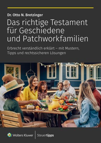 Das richtige Testament für Geschiedene und Patchworkfamilien