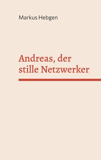 Andreas, der stille Netzwerker