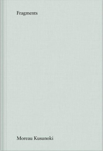 Moreau Kusunoki. Fragments