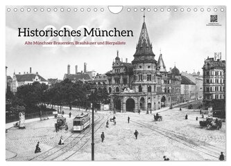 Historisches München - Alte Münchner Brauereien, Brauhäuser und Bierpaläste (Wandkalender 2026 DIN A4 quer), CALVENDO Monatskale