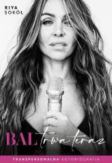 Bal trwa teraz. Transpersonalna autobiografia