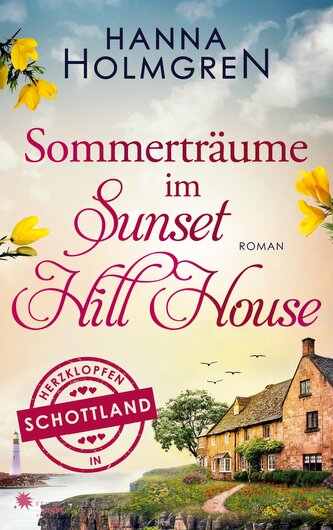 Sommerträume im Sunset Hill House (Herzklopfen in Schottland)