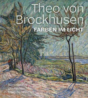 Theo von Brockhusen. Farben im Licht