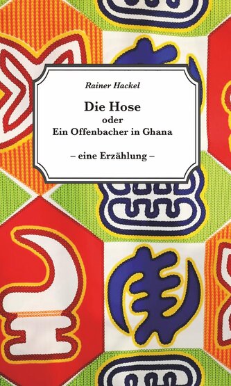 Die Hose oder Ein Offenbacher in Ghana