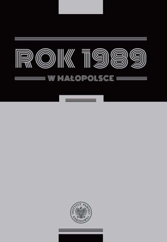 Rok 1989 w Małopolsce. Szkice z dziejów regionu