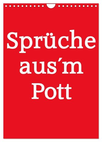 Sprüche aus´m Pott (Wandkalender 2026 DIN A4 hoch), CALVENDO Monatskalender