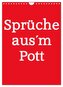 Sprüche aus´m Pott (Wandkalender 2026 DIN A4 hoch), CALVENDO Monatskalender