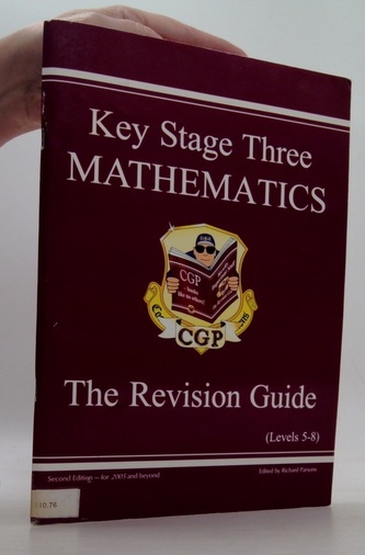 Key Stage Three Mathematics / The Revision Guide (Level5-8)
