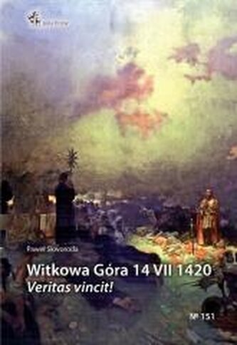 Witkowa Góra 14 VII 1420. Veritas vincit!