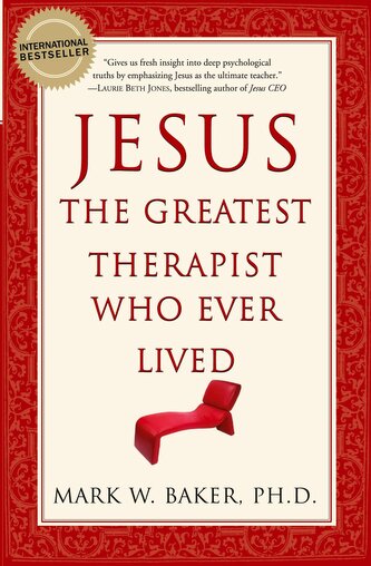 Jesus, the Greatest Therapist Who Ever Lived
