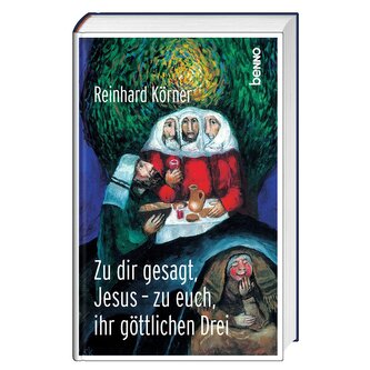 Zu dir gesagt, Jesus - zu euch ihr göttlichen Drei