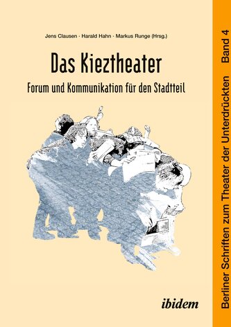 Das Kieztheater: Forum und Kommunikation für den Stadtteil