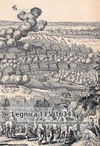 Legnica 13 V 1634. Największe zwycięstwo...