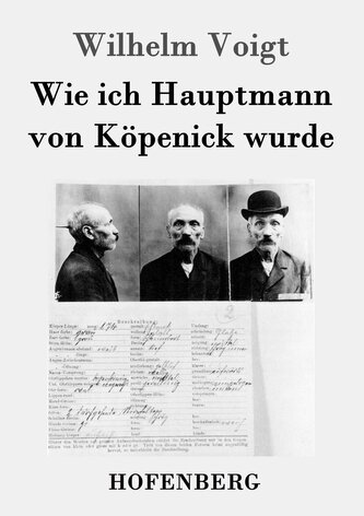 Wie ich Hauptmann von Kopenick wurde