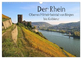 Der Rhein. Oberes Mittelrheintal von Bingen bis Koblenz (Wandkalender 2026 DIN A3 quer), CALVENDO Monatskalender