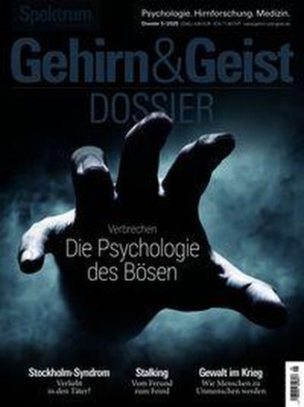 Gehirn&Geist Dossier 5/2025 Die Psychologie des Bösen