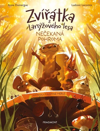 Zvířátka z Lanýžového lesa – Nečekaná pohroma