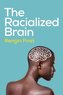 The Racialized Brain