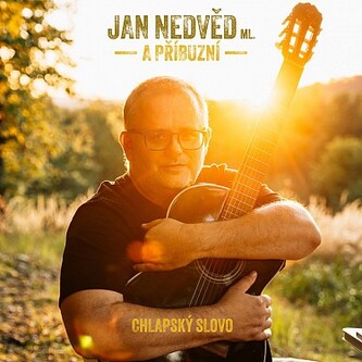 Jan Nedvěd ml. & Příbuzní:  Chlapské slovo