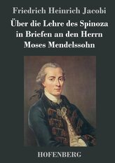 Uber die Lehre des Spinoza in Briefen an den Herrn Moses Mendelssohn
