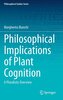 Philosophical Implications of Plant Cognition