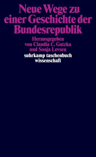 Neue Wege zu einer Geschichte der Bundesrepublik