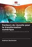 Facteurs de réussite pour la transformation numérique
