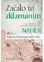 Začalo to zklamáním ... a končí nadějí Když byli křesťané ještě sekta