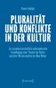 Pluralität und Konflikte in der Kultur