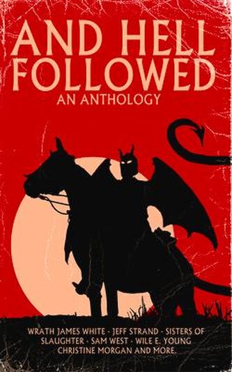 And Hell Followed: An Anthology