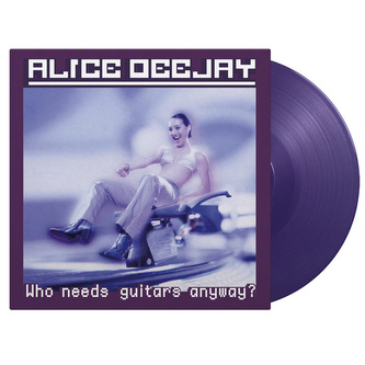 Alice Deejay:  Who Needs Guitars Anyway?