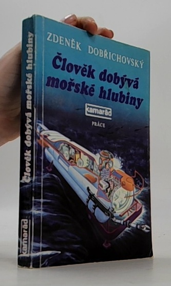 Člověk dobývá mořské hlubiny