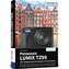 Panasonic LUMIX TZ99 - Das umfangreiche Praxisbuch zu Ihrer Kamera