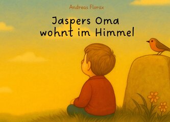 Jaspers Oma wohnt im Himmel