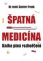 Špatná medicína - Kniha plné rozhořčení