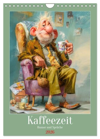 Kaffeezeit - Humor und Sprüche (Wandkalender 2026 DIN A4 hoch), CALVENDO Monatskalender