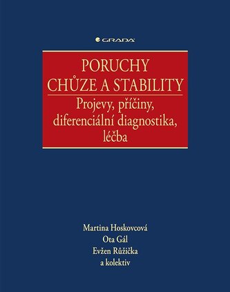 Poruchy chůze a stability - Projevy, příčiny, diferenciální diagnostika, léčba