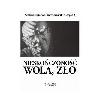 Nieskończoność-wola-zło /Seminarium Wolniewiczowskie 2