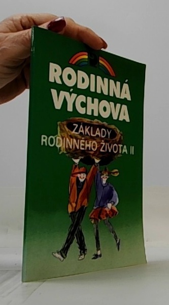 Rodinná výchova základy rodinného života II