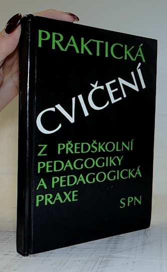 Praktická cvičení z předškolní pedagogiky a pedagogická praxe