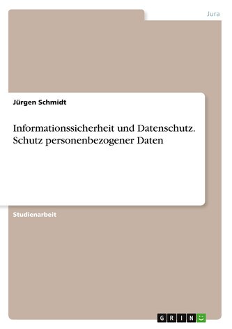 Informationssicherheit und Datenschutz. Schutz personenbezogener Daten