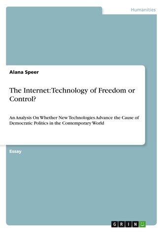 The Internet: Technology of Freedom or Control?