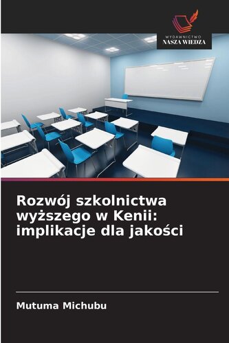 Rozwój szkolnictwa wy¿szego w Kenii: implikacje dla jako¿ci