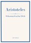 Aristoteles: Nikomachische Ethik. Vollständige Neuausgabe