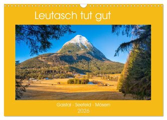 Leutasch tut gut (Wandkalender 2026 DIN A3 quer), CALVENDO Monatskalender