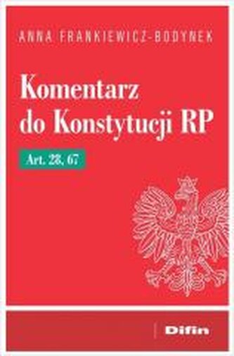 Komentarz do Konstytucji RP art. 28, 67