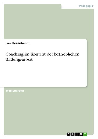 Coaching im Kontext der betrieblichen Bildungsarbeit