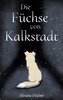 Die Füchse von Kalkstadt