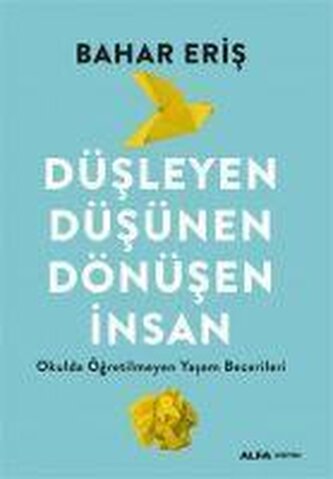 Düsleyen Düsünen Dönüsen Insan