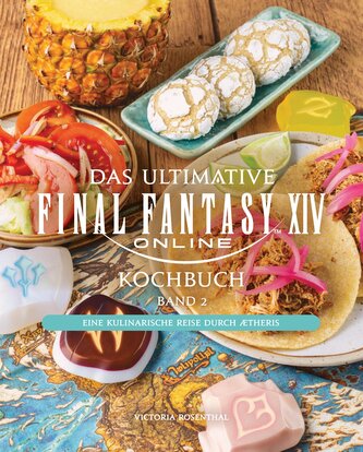 Das ultimative Final Fantasy XIV Kochbuch Band 2